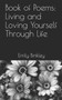Book of Poems : Living and Loving Yourself Through Life