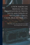 A new American Manual on the Preservation of Fruits, Juices and Syrups of Fruits, Vegetables, Cider, Milk, Butter, etc.