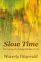 Slow Time : Recovering the Natural Rhythm of Life Slow Time : Recovering the Natural Rhythm of Life