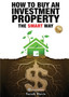 How to Buy an Investment Property The Smart Way : Property Smart : 1