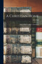 A Christian Home : How to Make and How to Maintain It