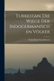 Turkestan, Die Wiege Der Indogermanischen Volker