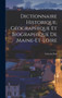 Dictionnaire Historique, Geographique Et Biographique De Maine-Et-Loire