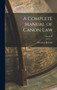 A Complete Manual of Canon Law; Volume II