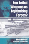 Non-lethal Weapons as Legitimising Forces? : Technology, Politics and the Management of Conflict