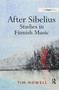 After Sibelius: Studies in Finnish Music by Tim Howell - Paperback