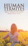Human Termites : Kill Them or They Will Kill You