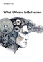 What it Means to Be Human