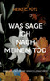 Was sage ich nach meinem Tod : Anregungen fur eine sinnvolle Nachrede