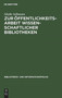 Zur Offentlichkeitsarbeit Wissenschaftlicher Bibliotheken : Ein Theoretischer Und Empirischer Beitrag : 15