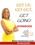 Get Up, Get Out, Get Going! : The Workbook: Deliver Yourself From Devastation