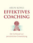 Effektives Coaching : Der Schlussel zur persoenlichen Entwicklung
