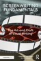 Screenwriting Fundamentals : The Art and Craft of Visual Writing by Irv Bauer - Paperback