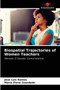 Biospatial Trajectories of Women Teachers
