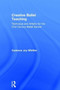 Creative Ballet Teaching : Technique and Artistry for the 21st Century Ballet Dancer by Cadence Whittier - Hardback