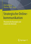 Strategische Onlinekommunikation : Theoretische Konzepte und empirische Befunde