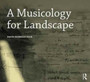 A Musicology for Landscape by David Nicholas Buck - Hardback