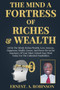 The Mind a Fortress of Riches & Wealth : All In The Mind: Riches/Wealth, Love, Success, Happiness, Health, Career, And Power live in the Sanctuary Of Your Mind. Unlock Your Mind Today For The Unlimi