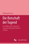Die Botschaft der Tugend : Die Aufklarung im Spiegel der deutschen Moralischen Wochenschriften