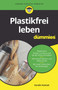 Plastikfrei leben fur Dummies