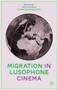 Migration in Lusophone Cinema by C. Rego - Hardback