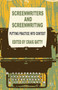 Screenwriters and Screenwriting : Putting Practice into Context by C. Batty - Hardback