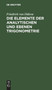 Die Elemente der analytischen und ebenen Trigonometrie