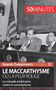 Le maccarthysme ou la peur Rouge : La croisade americaine contre le communisme