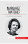 Margaret Thatcher : L'inflexible Dame de fer d'Angleterre