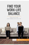 Find Your Work-Life Balance : Stop your work from taking over your life