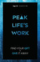 Peak Life's Work : Find Your Gift and Give It Away : 5