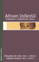 Abuso Infantil : Evaluacion y Tratamiento Clinco Abuso Infantil : Evaluacion y Tratamiento Clinco
