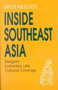 Inside Southeast Asia : Religion, Everyday Life, Cultural Change