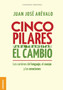 Cinco pilares para transitar el cambio : Los cambios del lenguaje, el cuerpo y las emociones