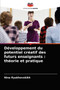 Developpement du potentiel creatif des futurs enseignants : theorie et pratique