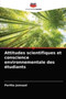 Attitudes scientifiques et conscience environnementale des etudiants Attitudes scientifiques et conscience environnementale des etudiants