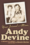 Your Friend and Mine, Andy Devine by Dennis Devine - Paperback
