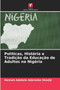 Politicas, Historia e Tradicao da Educacao de Adultos na Nigeria