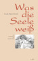 Was die Seele weiss