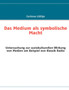 Das Medium als symbolische Macht