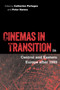 Cinemas in Transition in Central and Eastern Europe after 1989 by Catherine Portuges - Hardback