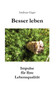 Besser leben : Impulse fur Ihre Lebensqualitat