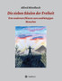 Die sieben Saulen der Freiheit : Vom modernen Sklaven zum unabhangigen Menschen