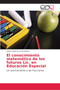 El conocimiento matematico de los futuros Lic. en Educacion Especial