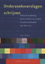 Onderzoeksverslagen Schrijven : Praktische Handleiding Bij Het Schrijven Van Scripties En Andere Werkstukken Voor HBO En Wo Onderzoeksverslagen Schrijven : Praktische Handleiding Bij Het Schrijven Van Scripties En Andere Werkstukken Voor HBO En Wo