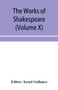 The works of Shakespeare (Volume X)