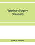 Veterinary surgery (Volume II); The Principles of Veterinary Surgery