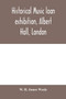 Historical music loan exhibition, Albert Hall, London. June-Oct, 1885, A Descriptive Catalogue of Rare Manuscripts and Printed Books : Chiefly Liturgical