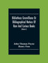 Bibliotheca Grenvilliana Or Bibliographical Notices Of Rare And Curious Books; Forming Part Of The Library Of The Right Hon. Thomas Grenville (Volume I)