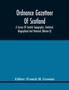 Ordnance Gazetteer Of Scotland : A Survey Of Scottish Topography, Statistical, Biographical And Historical (Volume Ii)